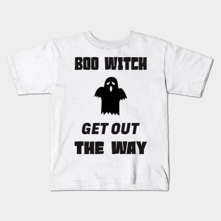 Boo Witch Get Out Da Way Kids T-Shirt